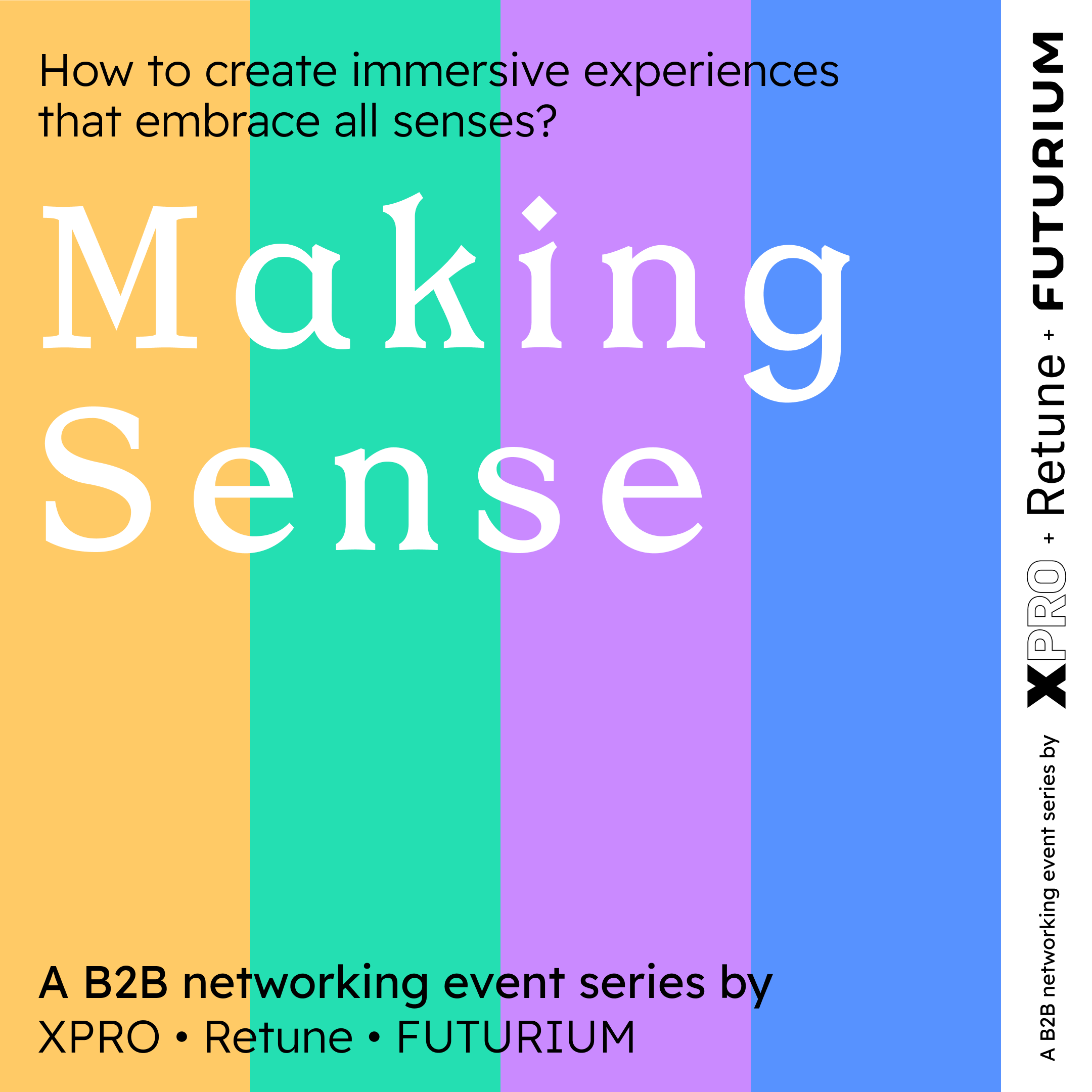 Making Sense, a series of events by XPRO Berlin and Retune and in cooperation with FUTURIUM. Graphic design: Carsten Giese, Studio Regular